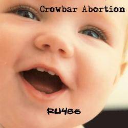 Crowbar Abortion : RU486